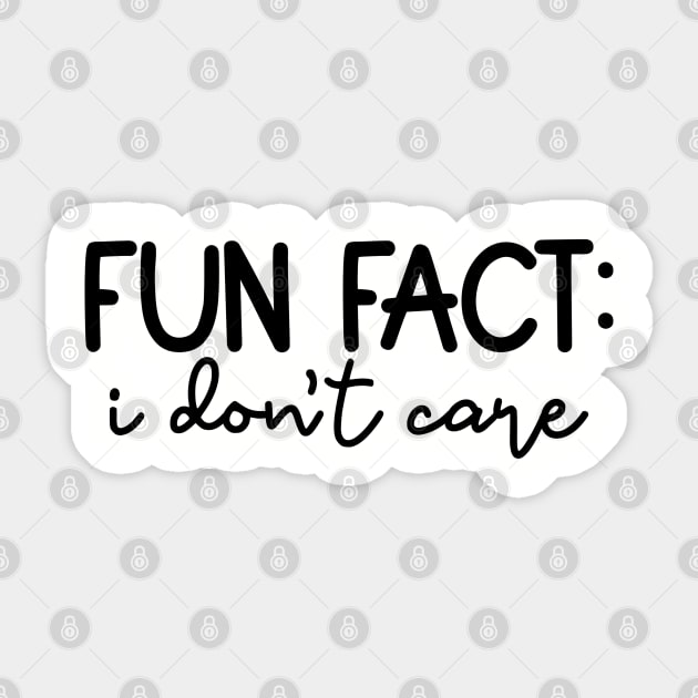Fun Fact: I Don't Care, Sarcastic Design Sticker by UrbanLifeApparel